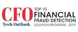 CFO Tech Outlook, Top 10 Financial Fraud Detection, Solutions Providers - 2019